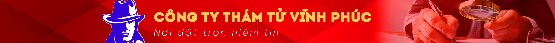 Công ty thám tử Vĩnh Phúc